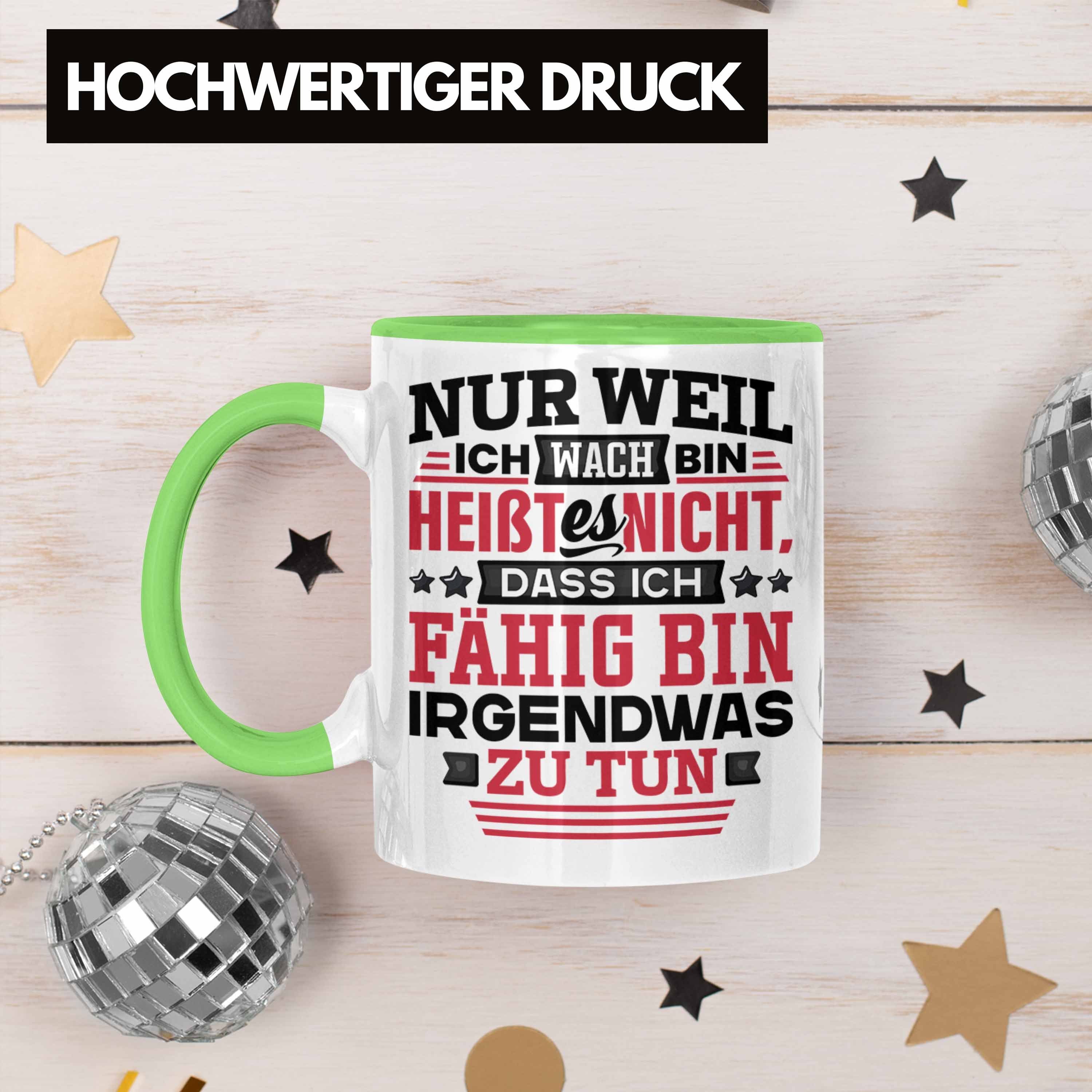 Tasse Wach Es Trendation Ich Nur Lustiger Nic Tasse Spruch Kaffee-Becher Grün Bin Weil Heißt