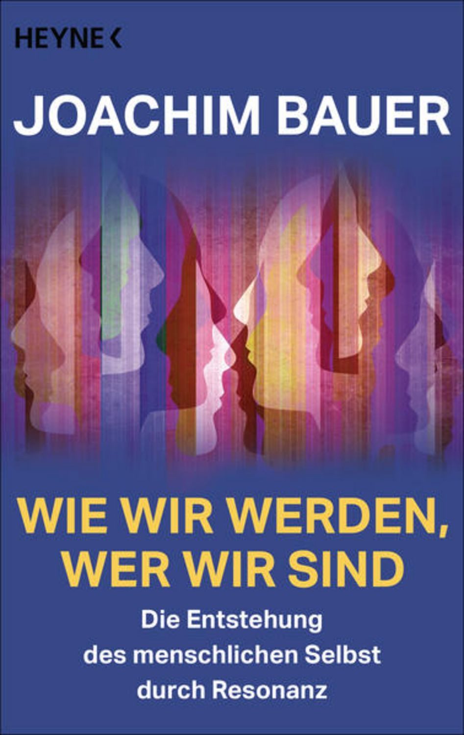 Wie wir werden, wer wir sind / Joachim Bauer