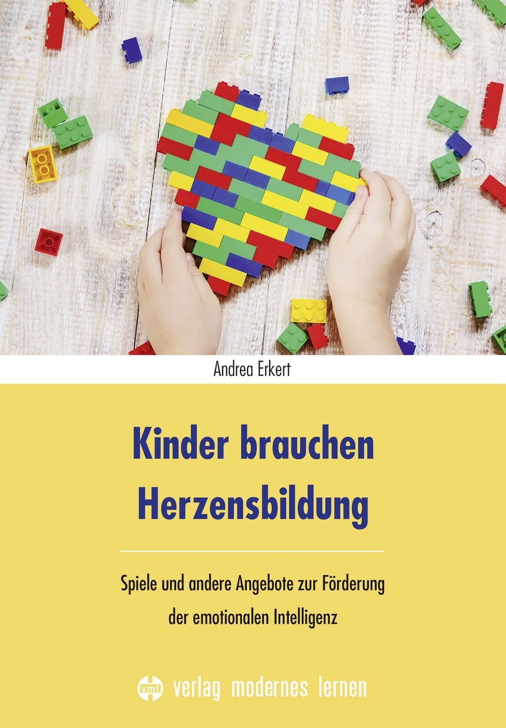 Kinder brauchen Herzensbildung / Andrea Erkert