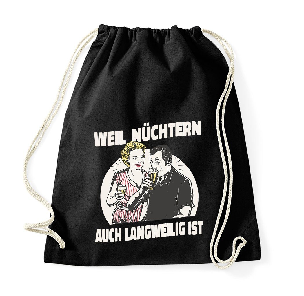 Turnbeutel "Weil Nüchtern Auch Langweilig Ist" Baumwoll Tasche Turnbeutel