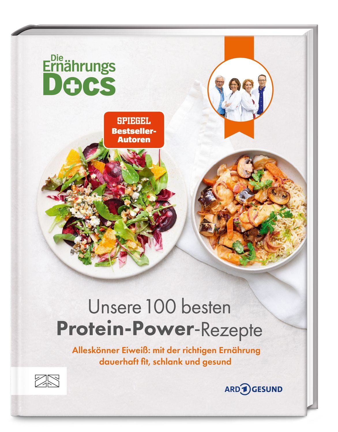 Die Ernährungs-Docs – Unsere 100 besten Protein-Power-Rezepte / Matthias Riedl, Jörn Klasen, Viola Andresen, Silja Schäfer, Alleskönner Eiweiß: mit der richtigen Ernährung dauerhaft fit, schlank und gesund