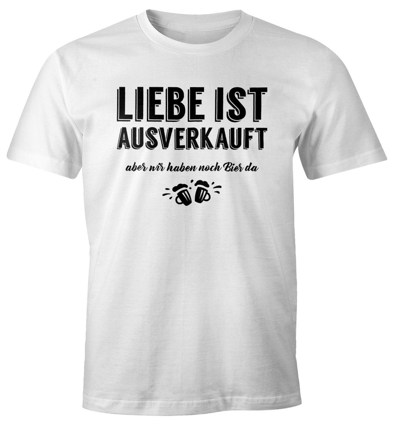 MoonWorks Print-Shirt Herren T-Shirt Liebe ist aus aber wir haben noch Bier da Fun-Shirt Moonworks® mit Print weiß