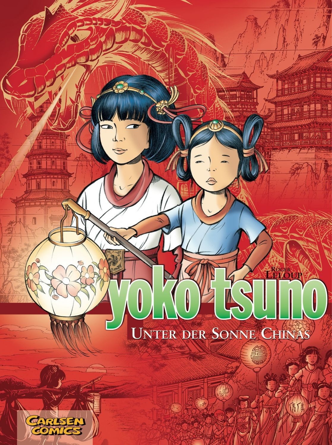 Yoko Tsuno Sammelbände 5: Unter der Sonne Chinas 3 Bände der beliebten / Roger Leloup, 3 Bände der beliebten Science-Fiction-Comic-Serie ab 10 Jahren über die Weltraum-Abenteuer einer Elektronik-Ingenieurin
