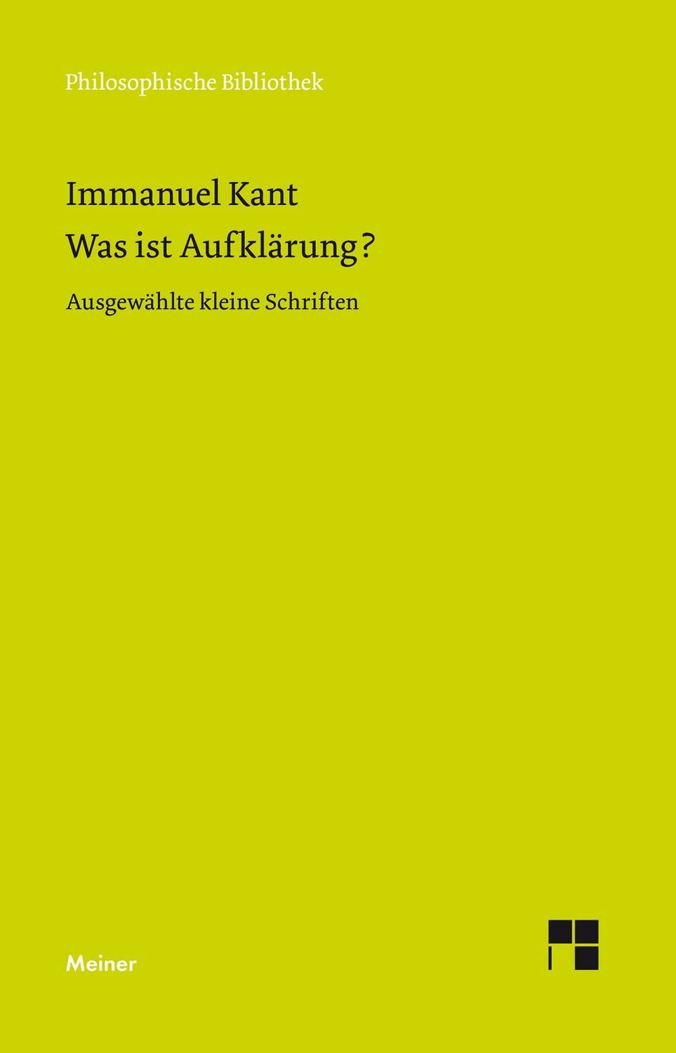 Was ist Aufklärung? / Immanuel Kant, Ausgewählte Kleine Schriften