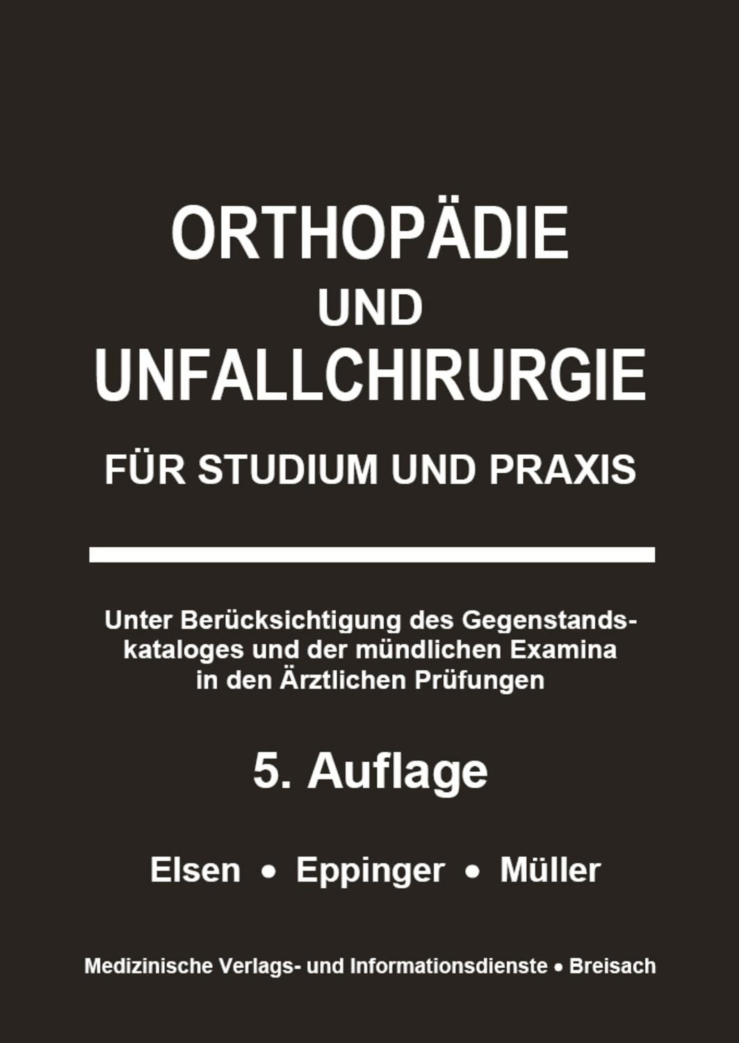 Orthopädie und Unfallchirurgie / Markus Müller, Achim Elsen, Matthias Eppinger