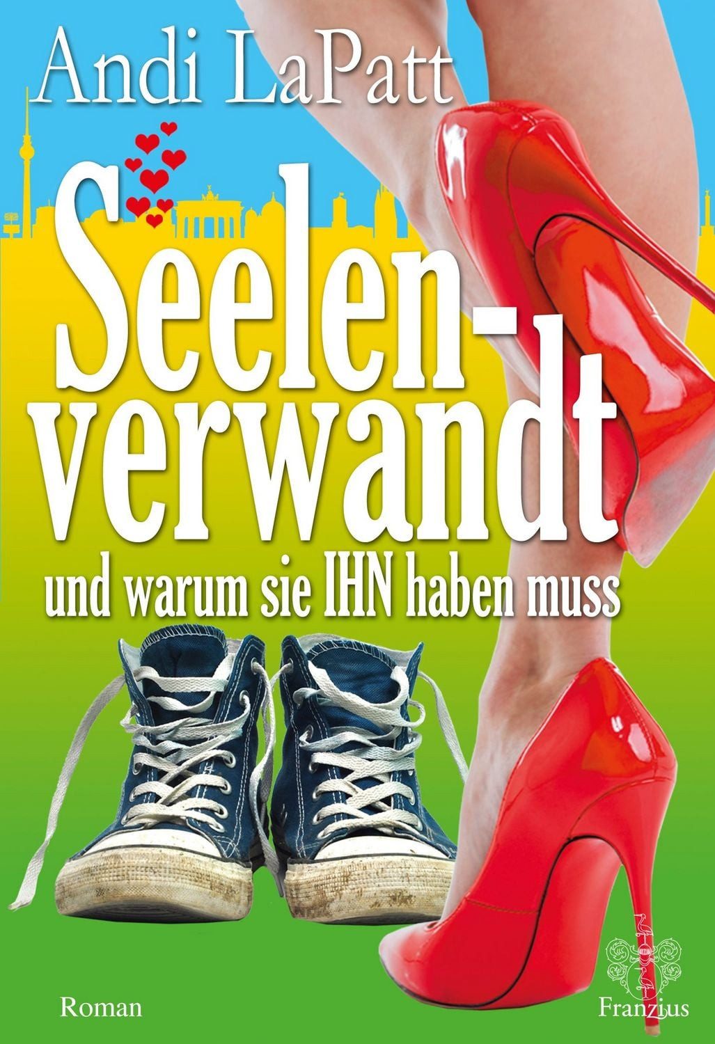 Belletristik Seelenverwandt und warum sie IHN haben muss Andi LaPatt
