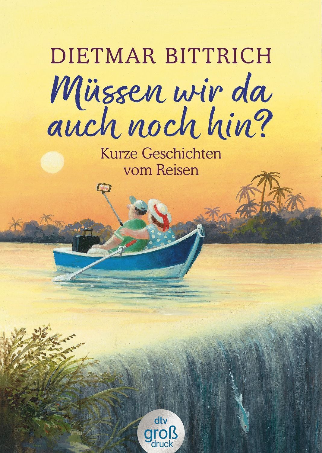 Müssen wir da auch noch hin? / Dietmar Bittrich