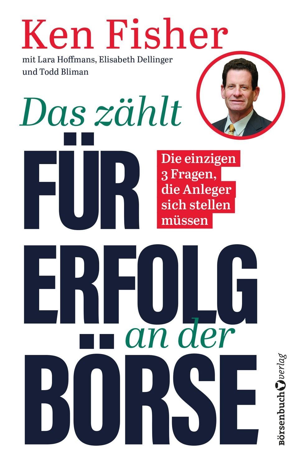 Das zählt für Erfolg an der Börse / Ken Fisher, Lara Hoffmans, Elisabeth Dellinger, Todd Bliman