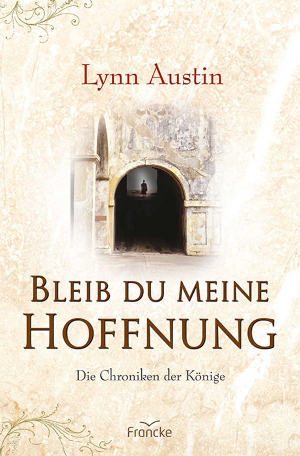 Bleib du meine Hoffnung / Lynn Austin