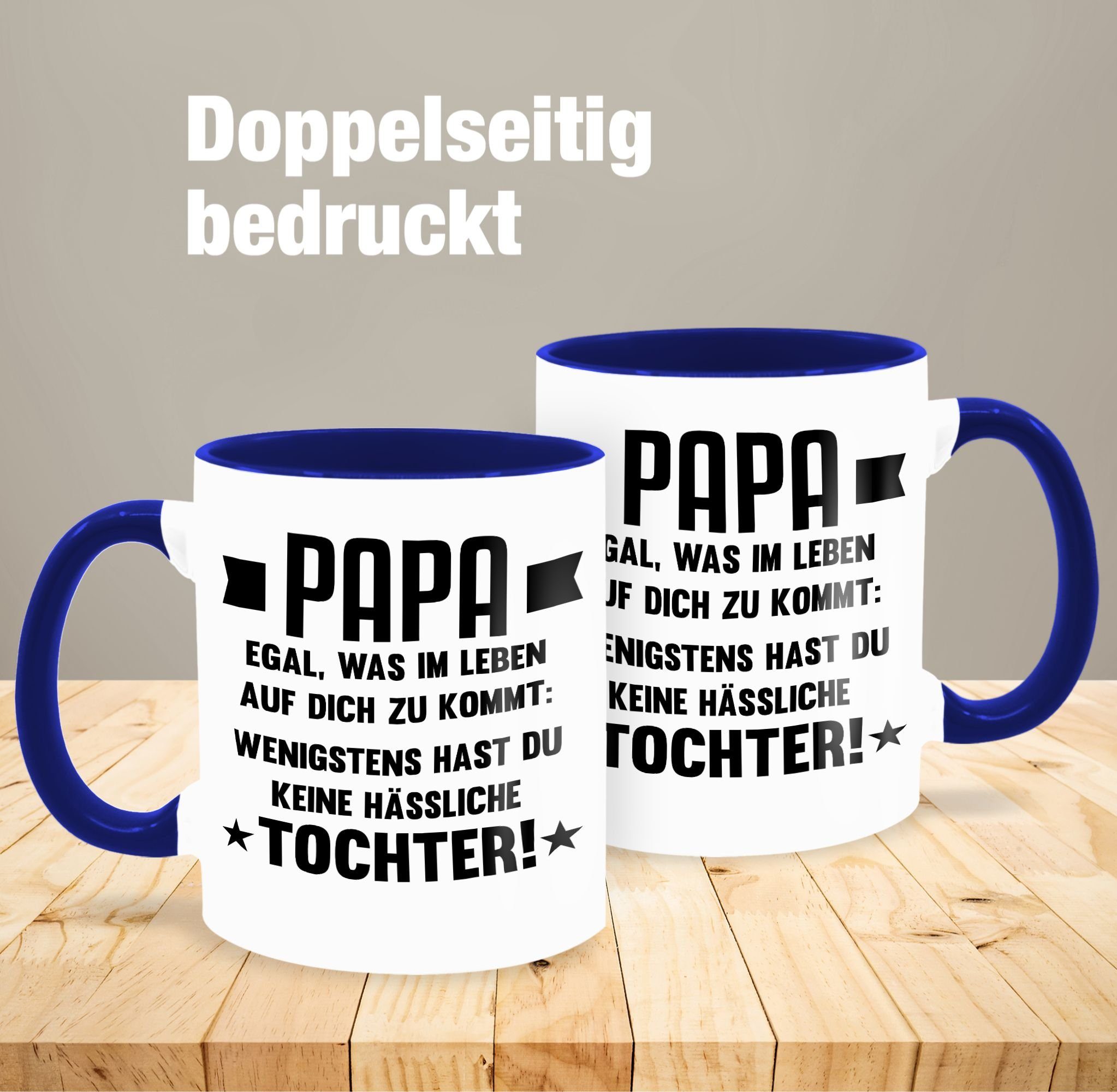 hässliche Papa Kaffeetasse Geschenk Keramik, Dunkelblau du Toch, zukommt dich Shirtracer 2 was wenigstens keine hast Vatertag auf Tasse egal