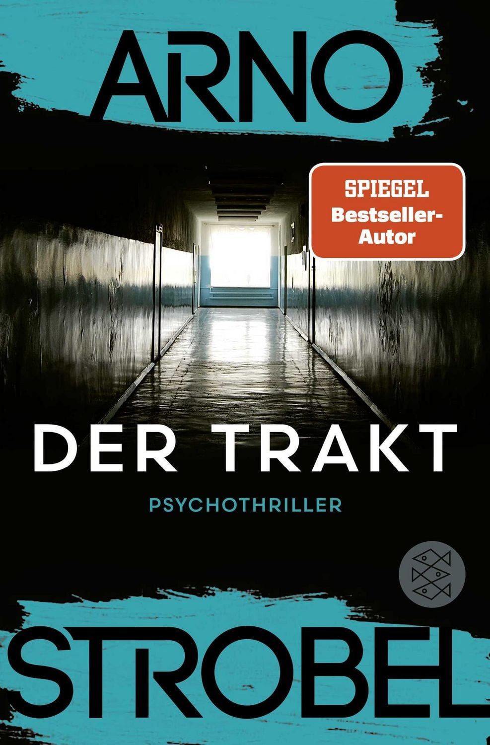 Der Trakt / Arno Strobel
