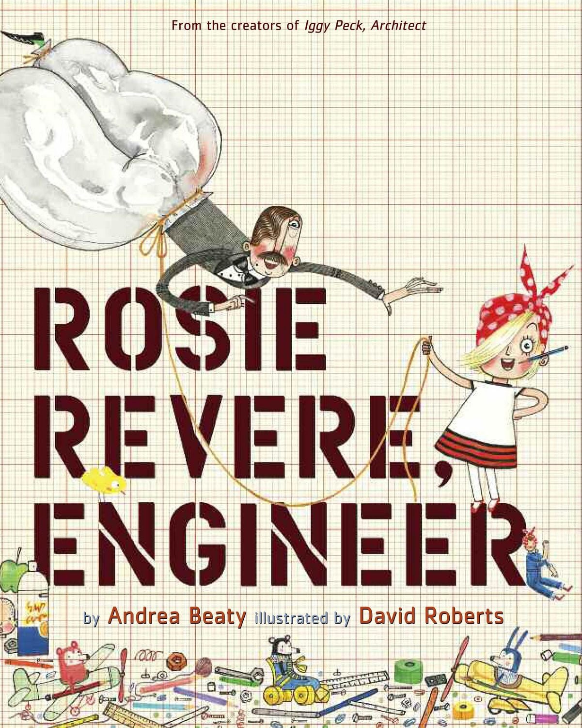 Rosie Revere, Engineer / Andrea Beaty
