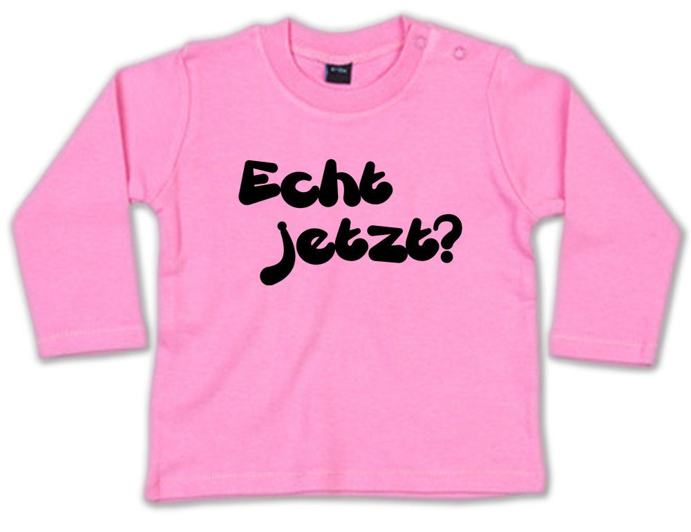 G-graphics Longsleeve Echt jetzt? Baby Sweater, Baby Longsleeve T, mit Spruch / Sprüche, mit Print / Aufdruck, Geschenk zu jedem Anlass