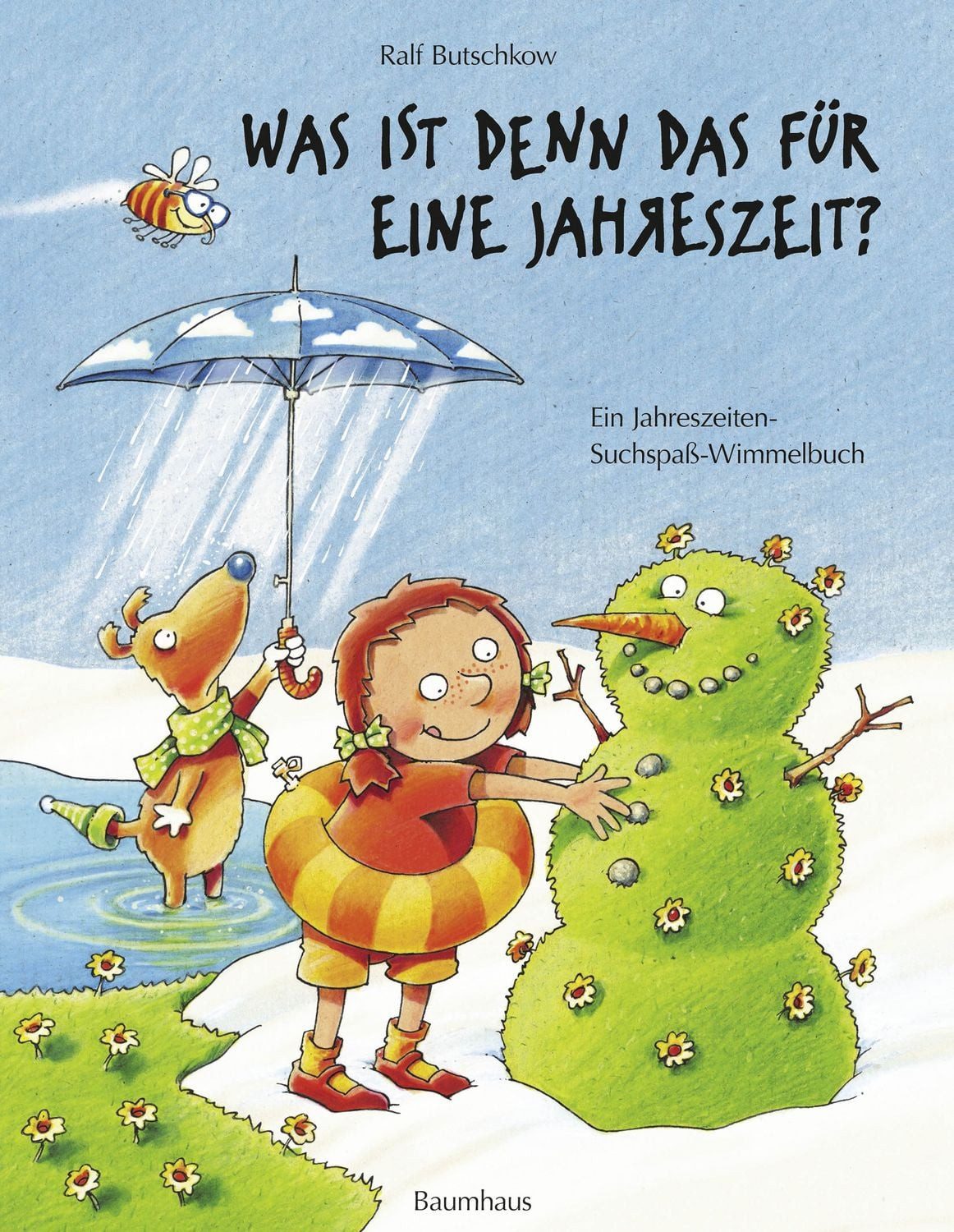 Was ist denn das für eine Jahreszeit? / Ralf Butschkow