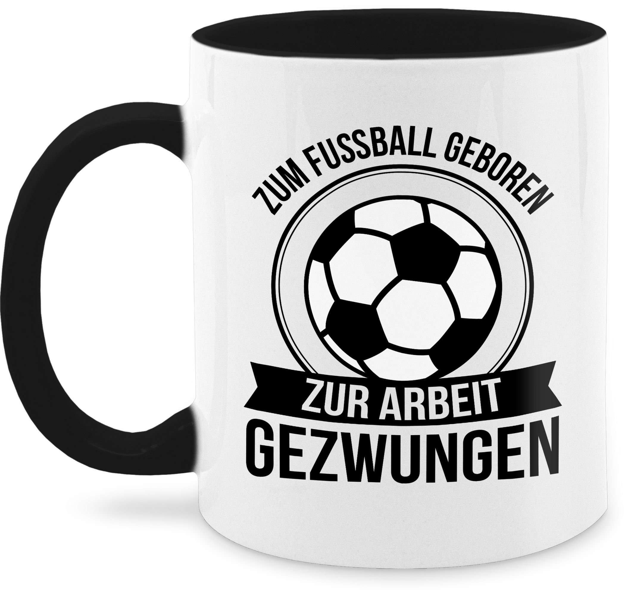 Shirtracer Tasse Zum Fußball geboren - Zur Arbeit gezwungen, Keramik, Kaffeetasse Hobby Geschenk 1 Schwarz