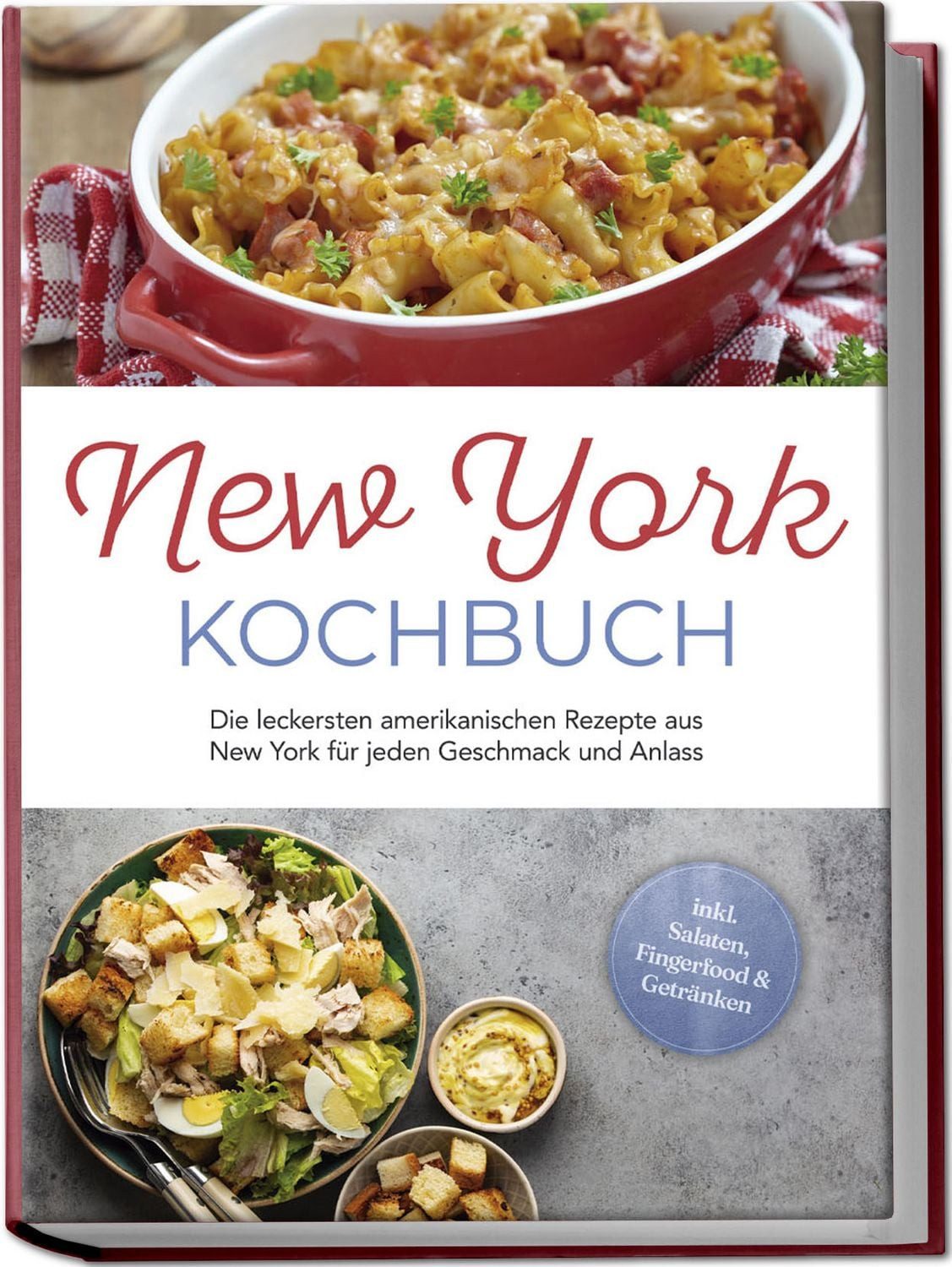 New York Kochbuch: Die leckersten amerikanischen Rezepte aus New York / Jule Williams
