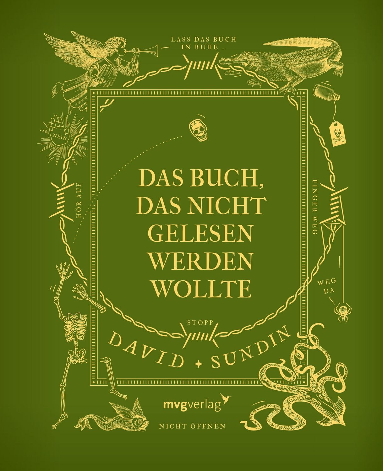 Kinderbuch Das Buch, das nicht gelesen werden wollte Lustig, schräg, originell: D David Sundin