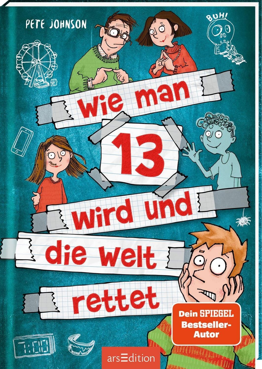 Kinderbuch Wie man 13 wird und die Welt rettet (Wie man 13 wird 3) Pete Johnson