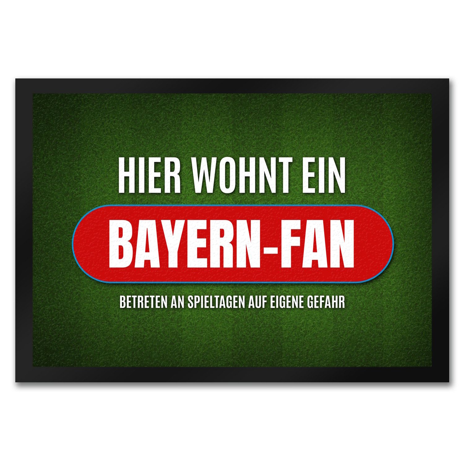 Fußmatte Hier wohnt ein Bayern Fan Fußmatte mit Rasen Motiv Fußball Tor Verein, speecheese