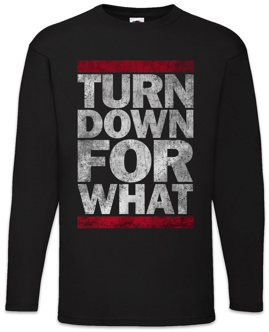 Langarmshirt Turn Down For What Langarm T-Shirt Geek Nerd Music Musik Dance Disco
