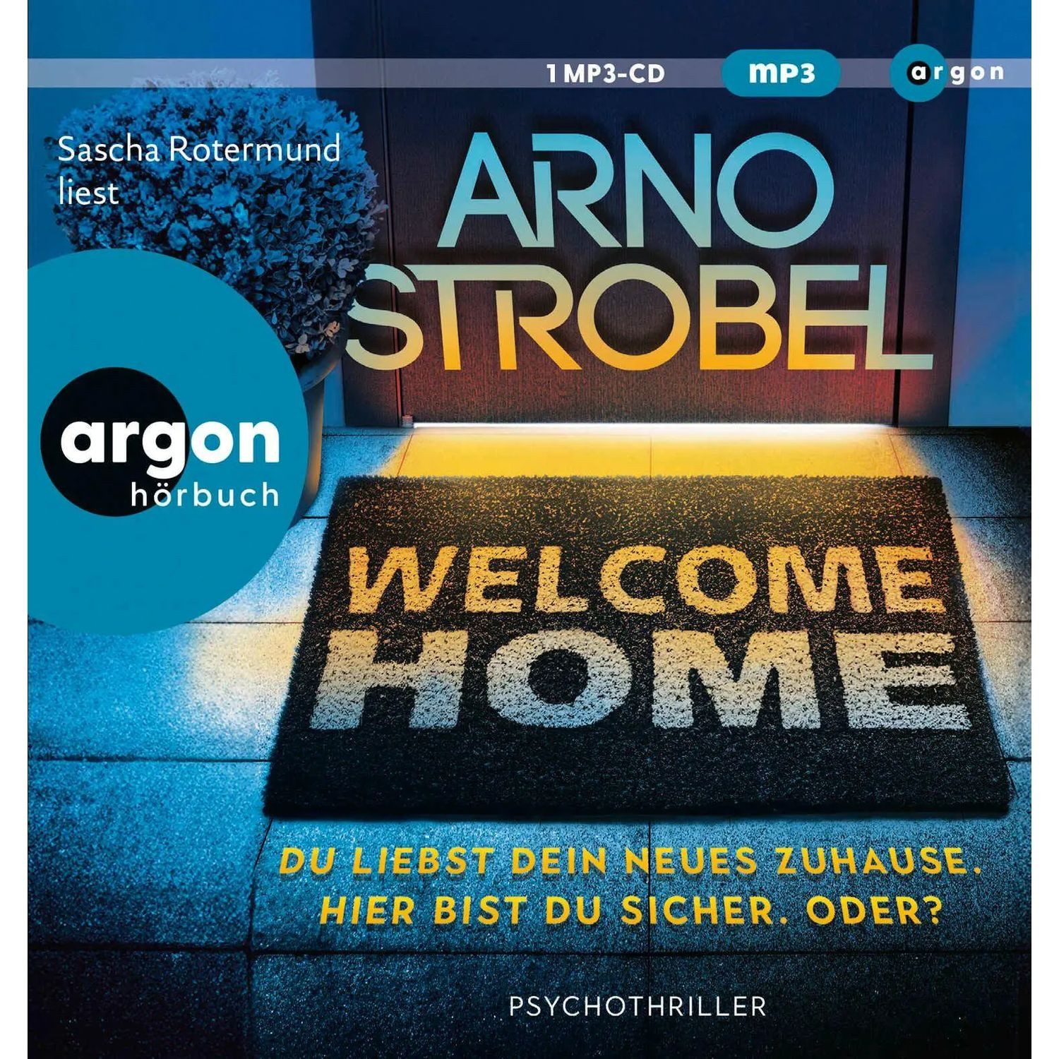 Argon Verlag Hörspiel Welcome Home - Du liebst dein neues Zuhause. Hier bist du sicher....