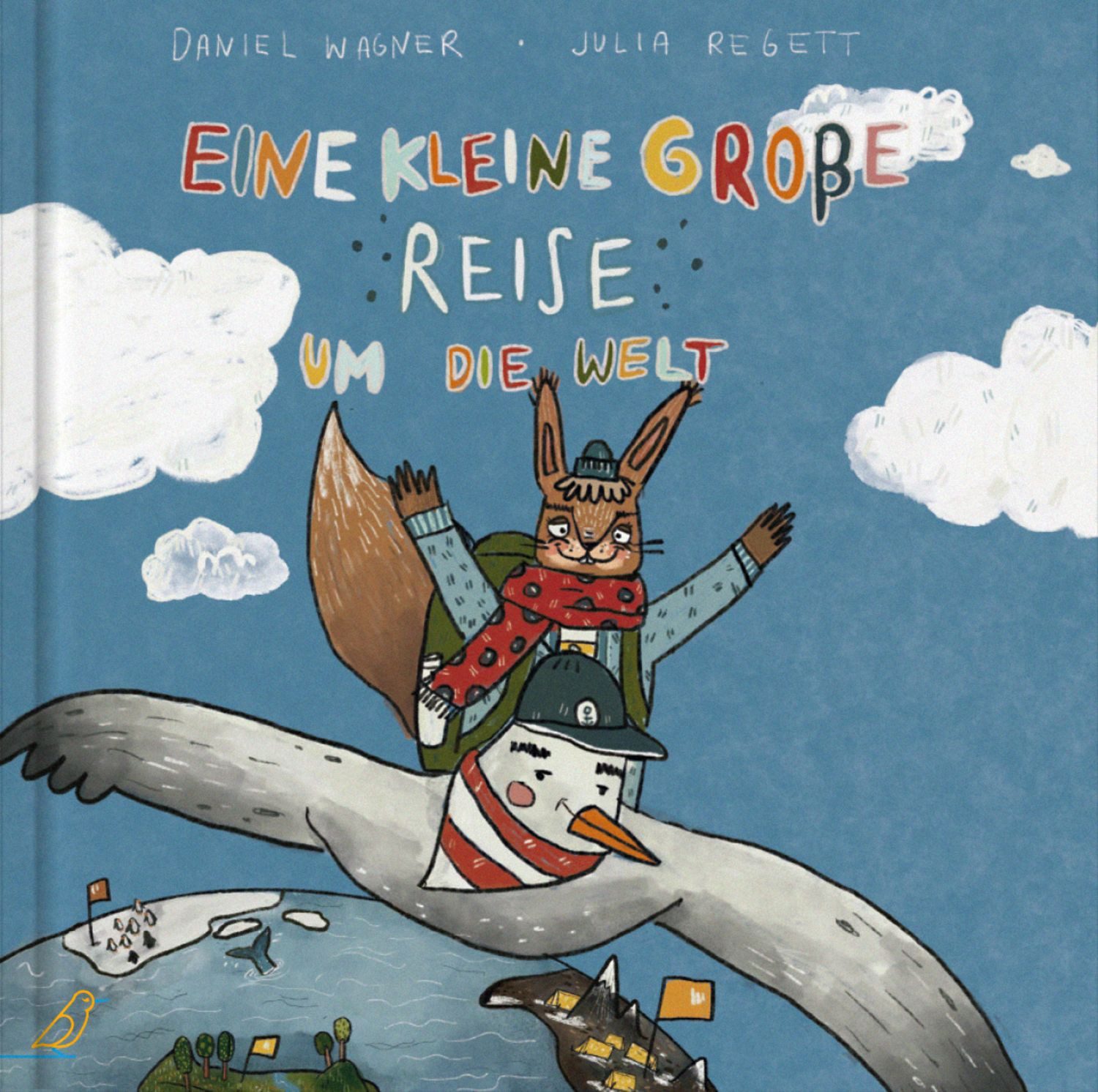 Eine kleine große Reise um die Welt / Daniel Wagner