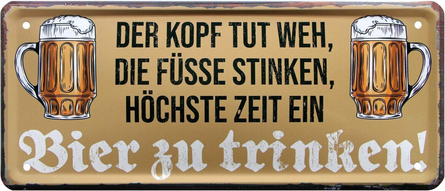 WOGEKA ART Metallbild Der Kopf tut weh, die Füße stinken - 28 x 12 cm Blechschild Bier