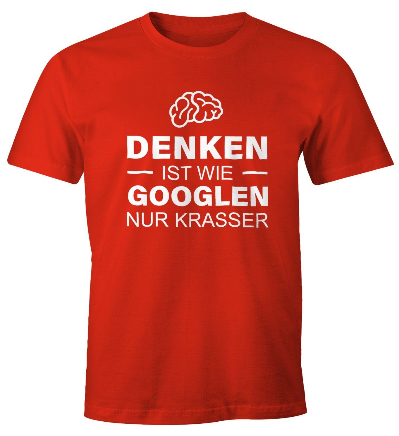 MoonWorks Print-Shirt Denken ist wie googeln nur krasser Herren T-Shirt Fun-Shirt Moonworks® mit Print rot