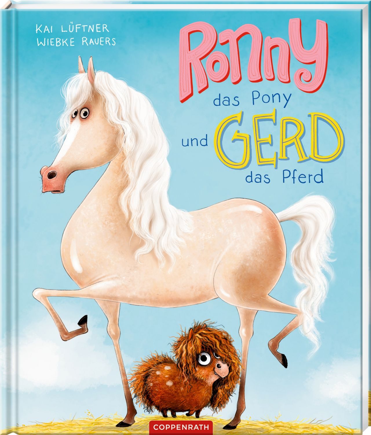 Ronny, das Pony, und Gerd, das Pferd / Kai Lüftner