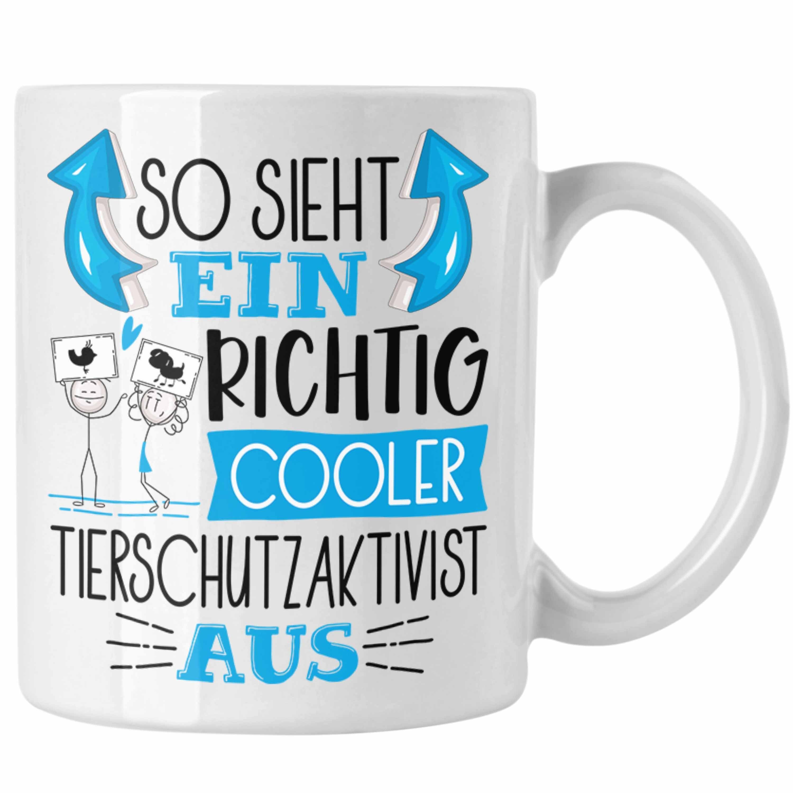 Trendation Tasse Tierschutzaktivist Tasse So Sieht Ein Richtig Cooler Tierschutzaktivis Weiss