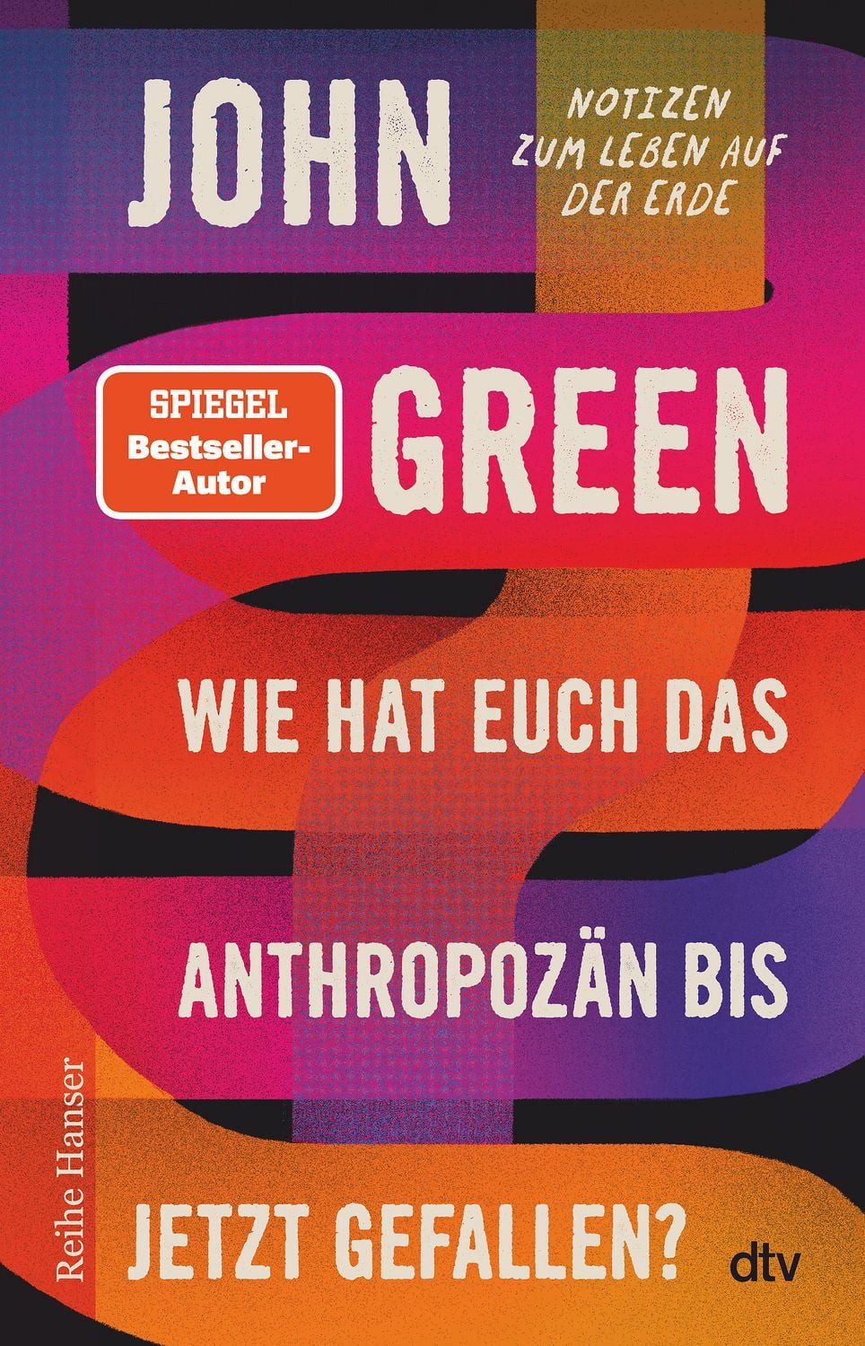 Wie hat euch das Anthropozän bis jetzt gefallen? / John Green