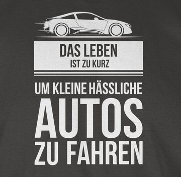 Shirtracer T-Shirt das leben ist zu kurz um kleine hässliche autos zu fahren Sprüche Statement