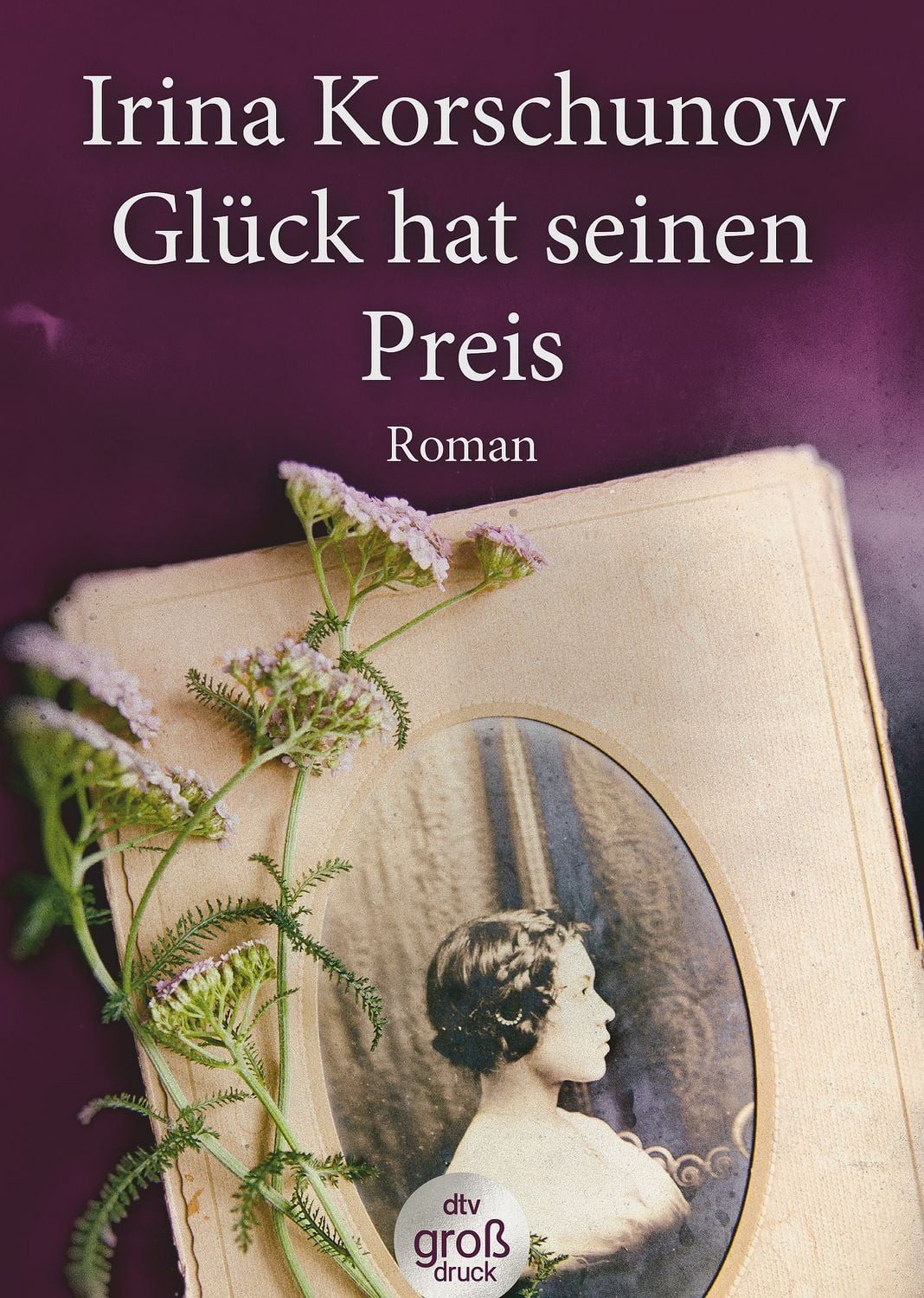 Glück hat seinen Preis / Irina Korschunow