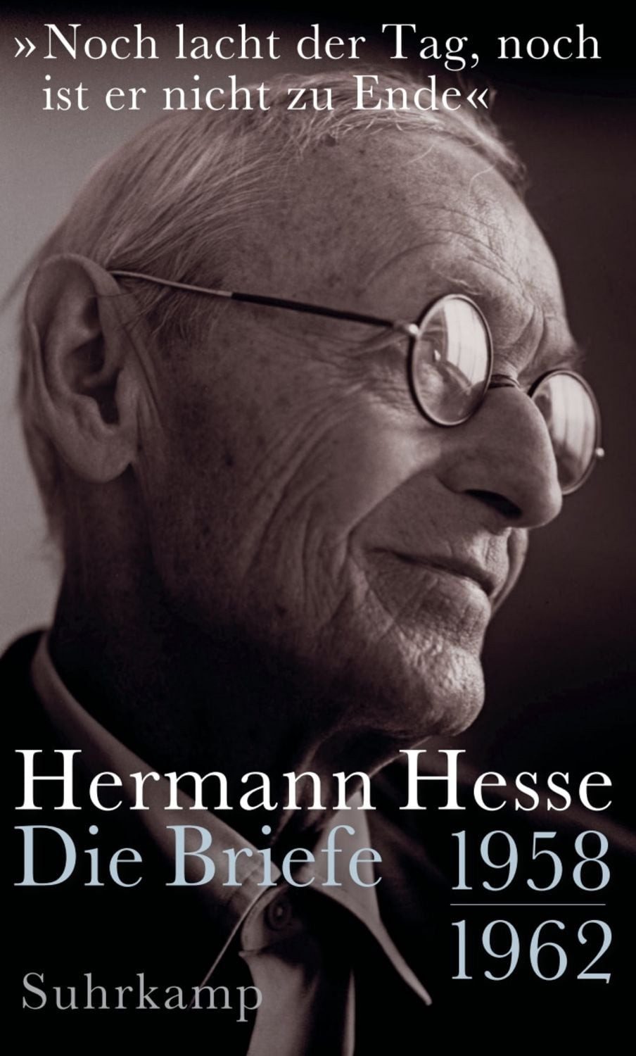 »Noch lacht der Tag, noch ist er nicht zu Ende« / Hermann Hesse