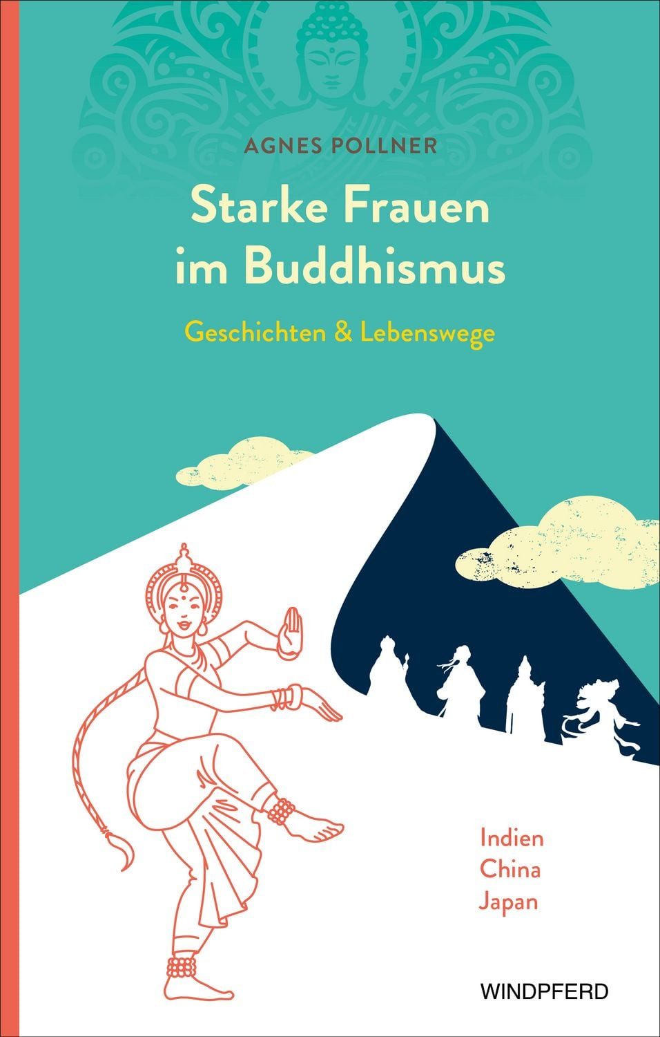 Starke Frauen im Buddhismus / Agnes Pollner