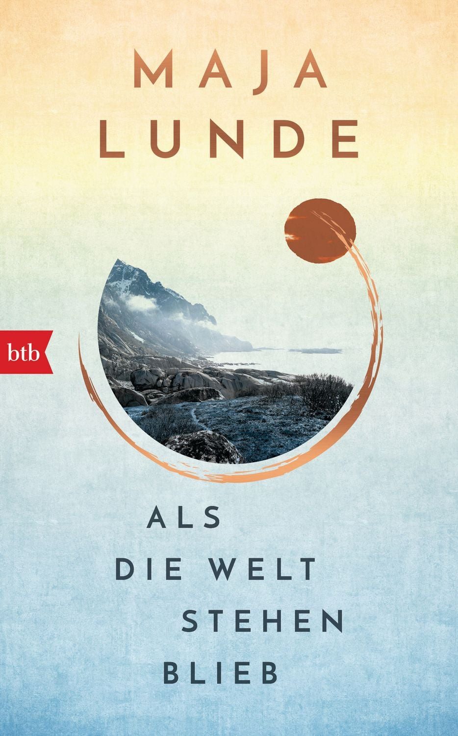 Als die Welt stehen blieb / Maja Lunde