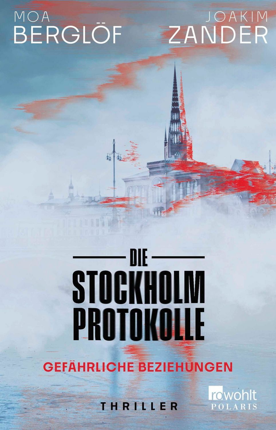 Die Stockholm-Protokolle / Moa Berglöf, Joakim Zander