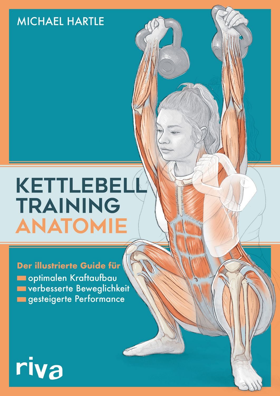 Kettlebell-Training-Anatomie Der illustrierter Guide für optimalen Kra / Michael Hartle