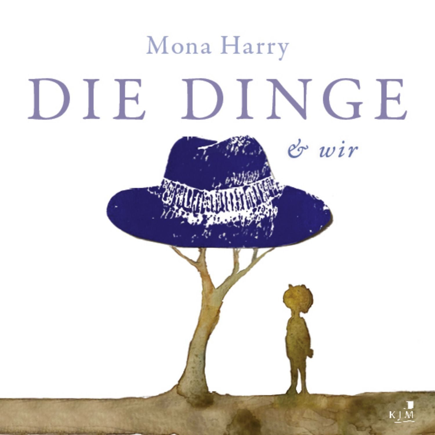 DIE DINGE & wir Zeichnungen und Texte / Mona Harry