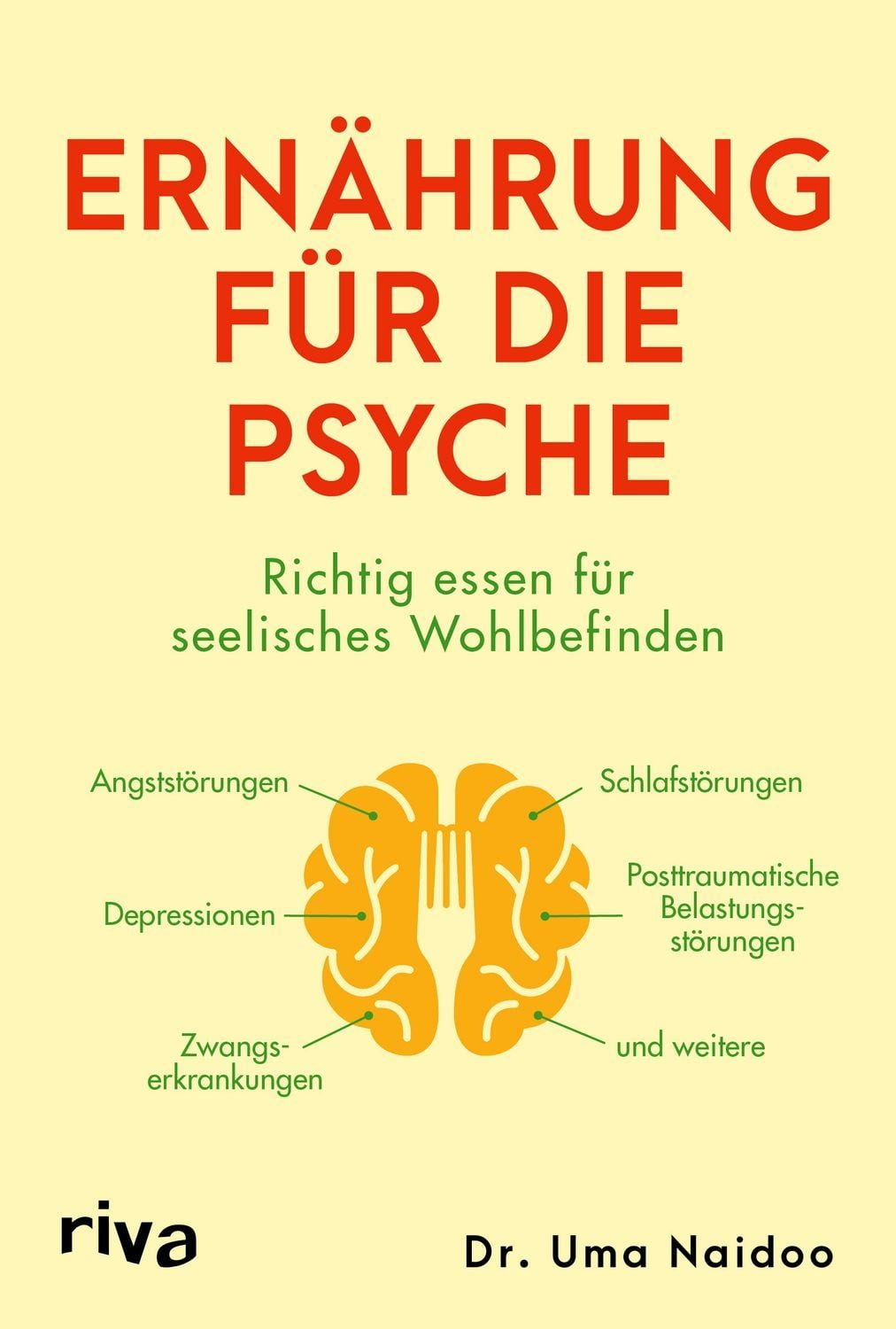 Ernährung für die Psyche Richtig essen für seelisches Wohlbefinden, N / Uma Naidoo, X