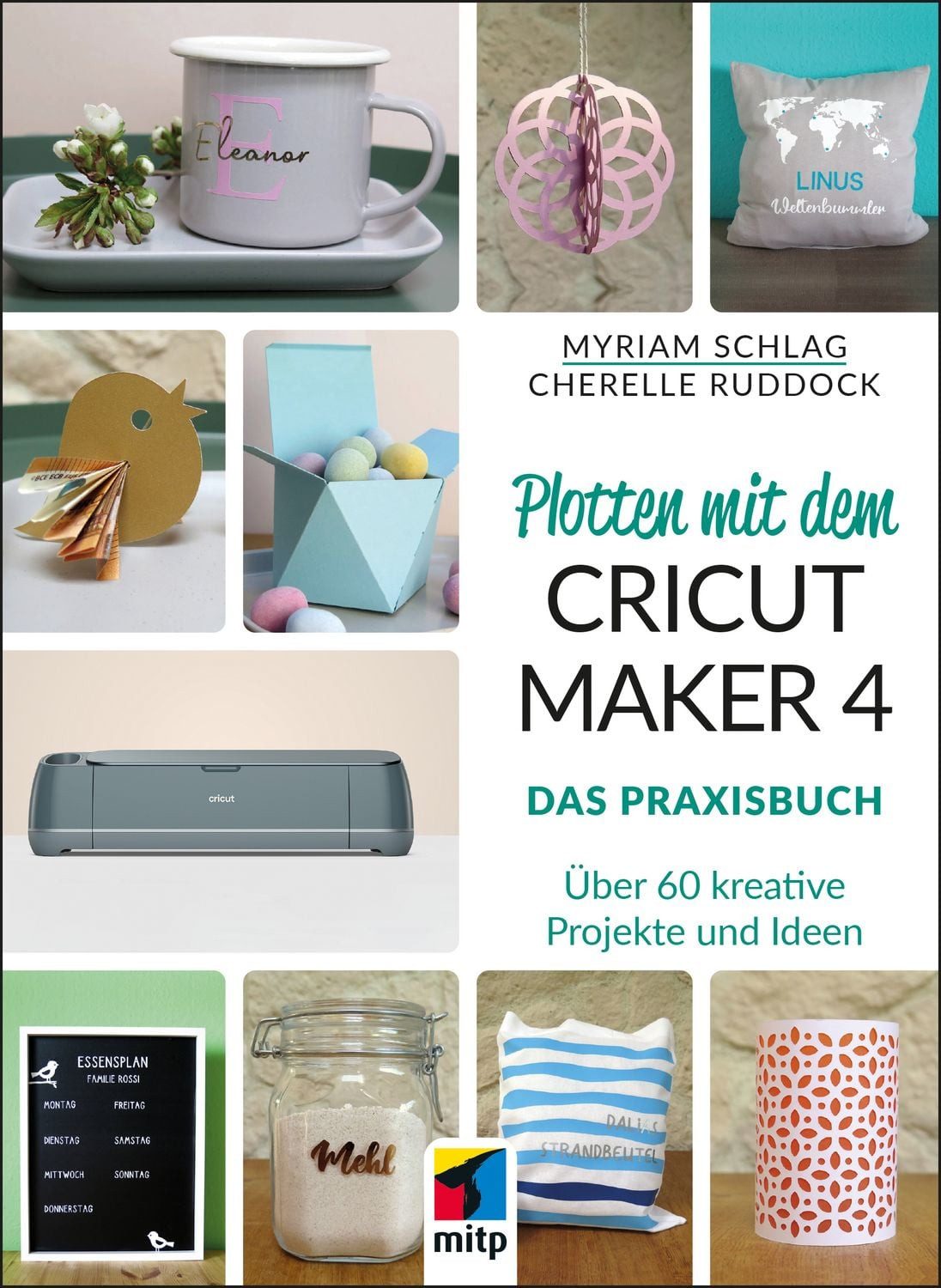 Plotten mit dem CRICUT MAKER 4 / Myriam Schlag, Cherelle Ruddock