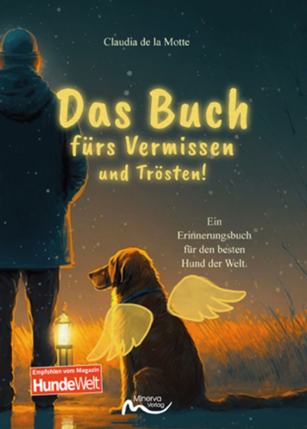 Das Buch fürs Vermissen und Trösten! / Claudia de la Motte