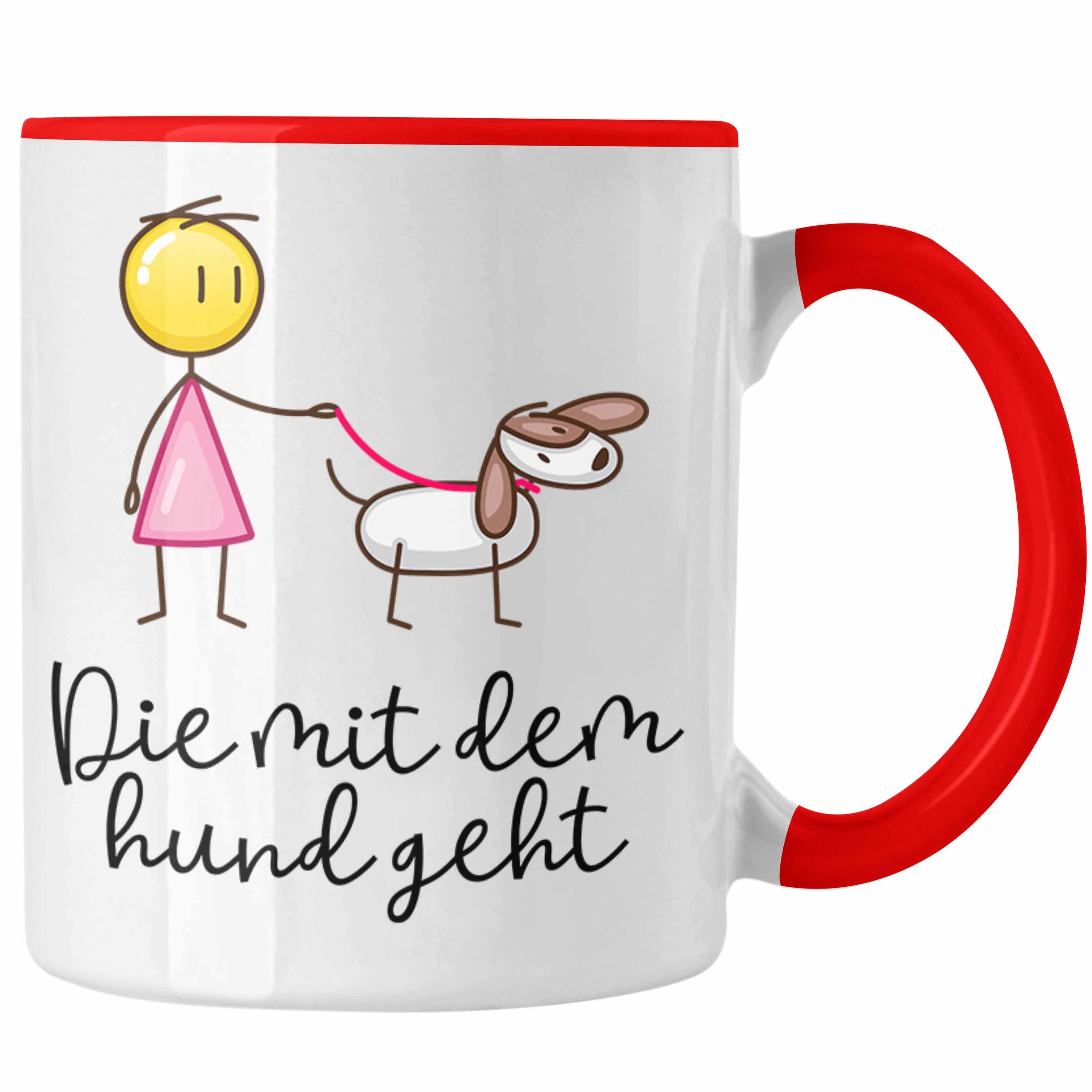 Trendation Tasse Trendation - Die Mit Dem Hund Geht Tasse Geschenk für Frauchen Lustige Sprüche Hundefreunde Rot