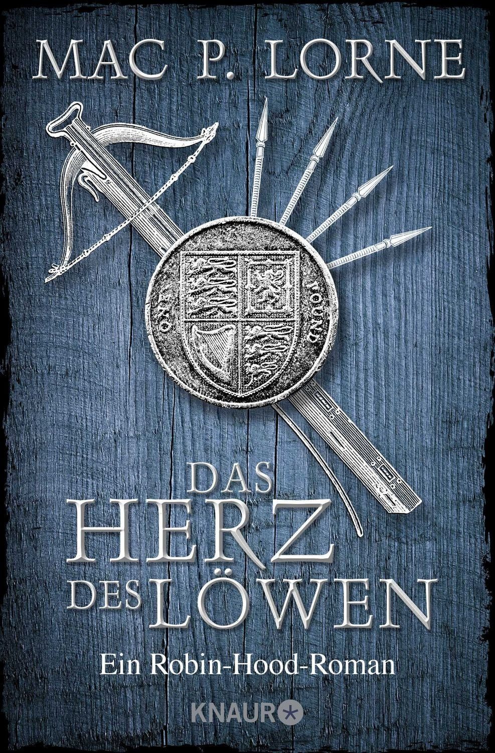 Belletristik Das Herz des Löwen Ein Robin-Hood-Roman, Historischer Roman Mac P. Lorne