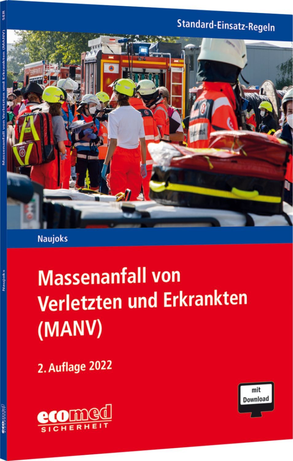 Standard-Einsatz-Regeln: Massenanfall von Verletzten und Erkrankten (M / Frank Naujoks, Daniel Lauer, Christian Veitenhansl, Jens Keck, Marcus Hantsche