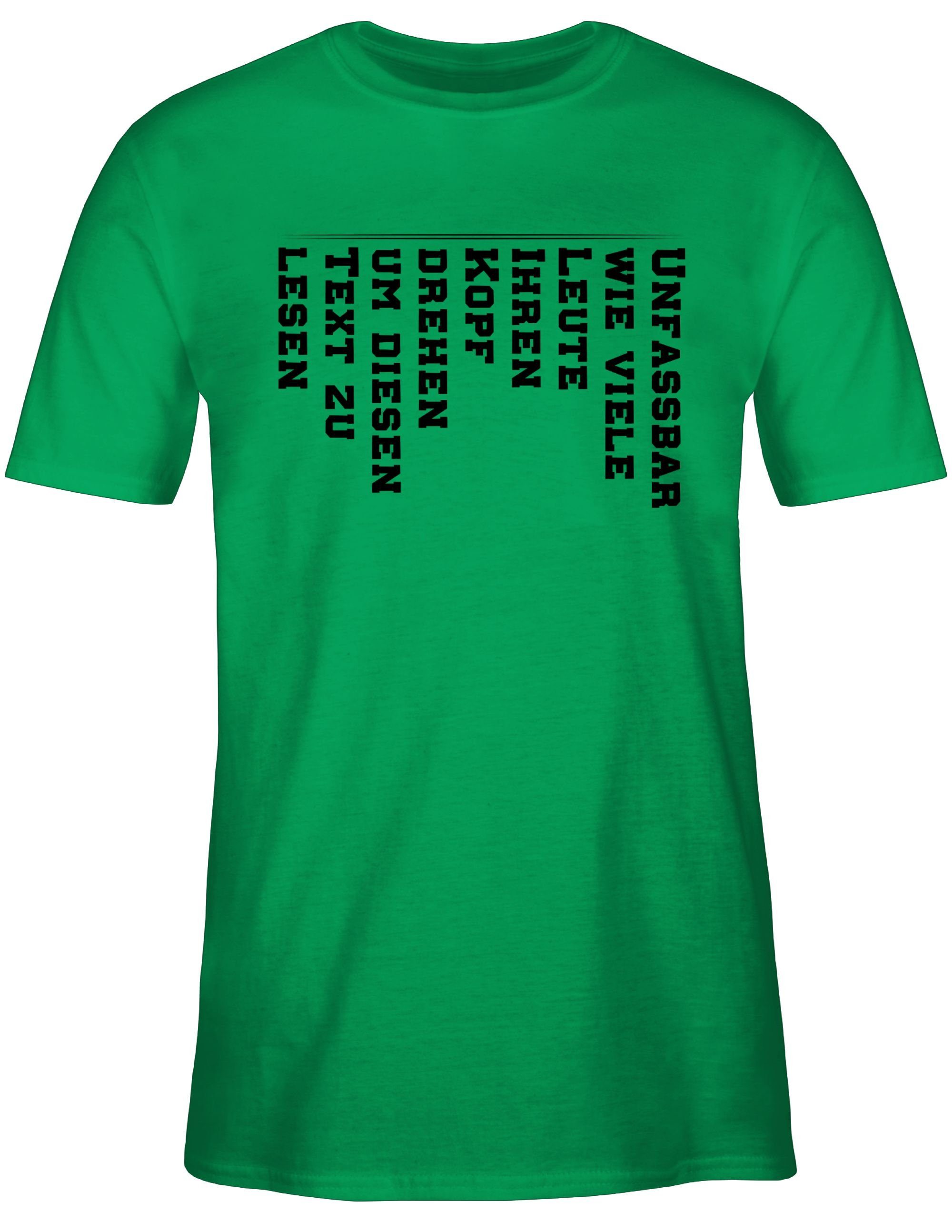 drehen mit lesen zu Leute Statement 3 Sprüche viele Text Kopf den diesen Unfassbar Shirtracer Grün T-Shirt wie Spruch um