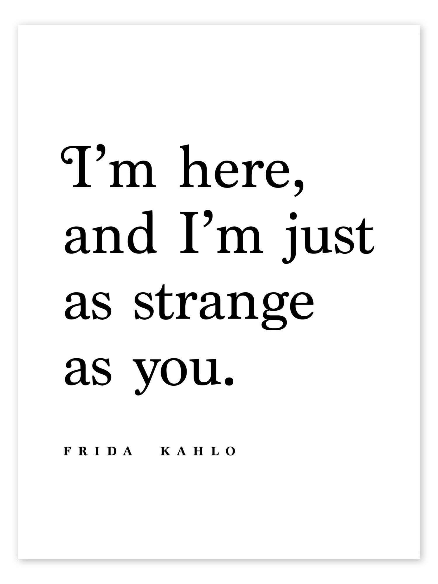 Posterlounge Wandbild Frida Kahlo Zitat - As strange as you, Typobox, erhältlich als Poster, Leinwandbild, Wandsticker oder Acrylglasbild