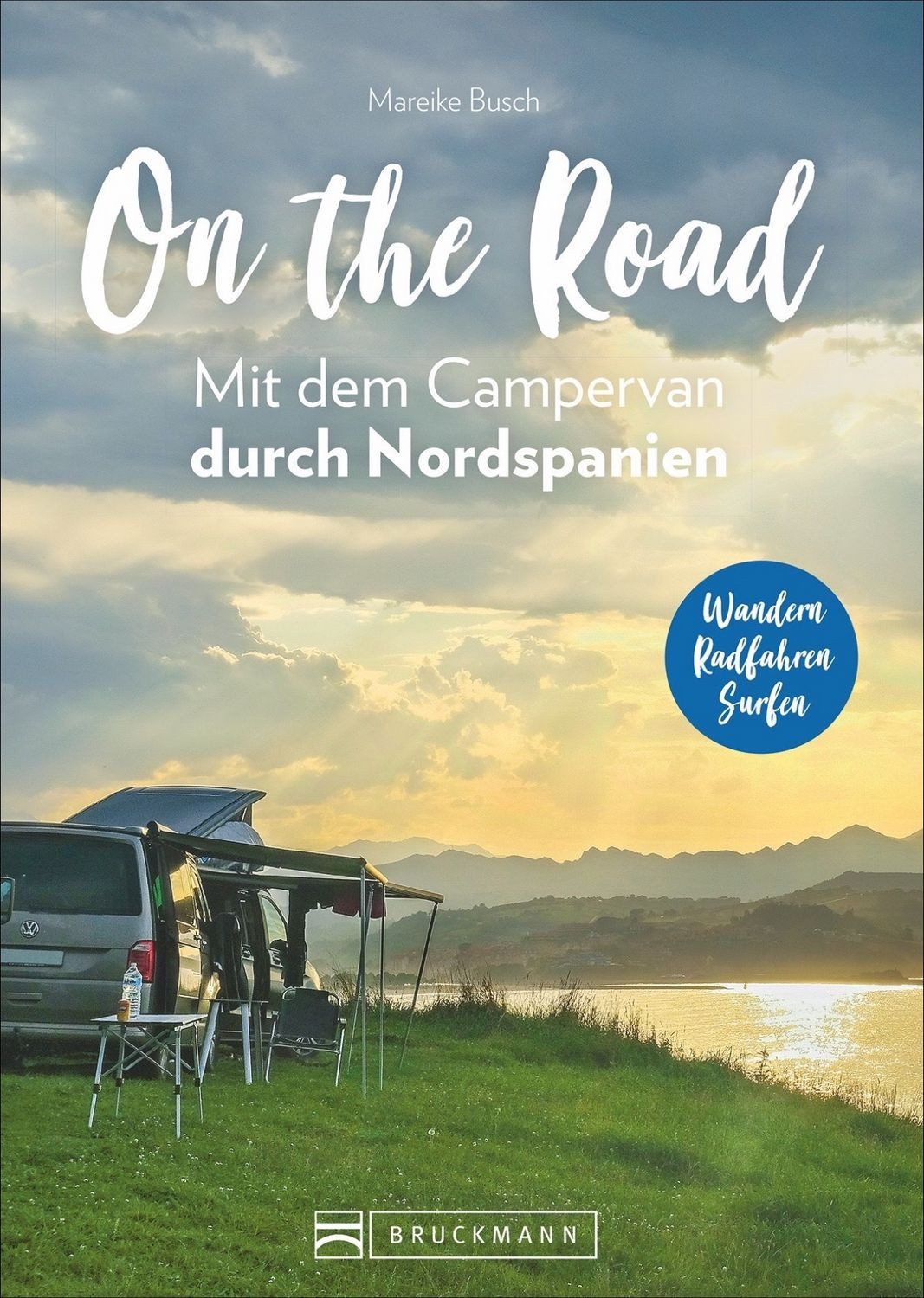 On the Road Mit dem Campervan durch Nordspanien / Mareike Busch