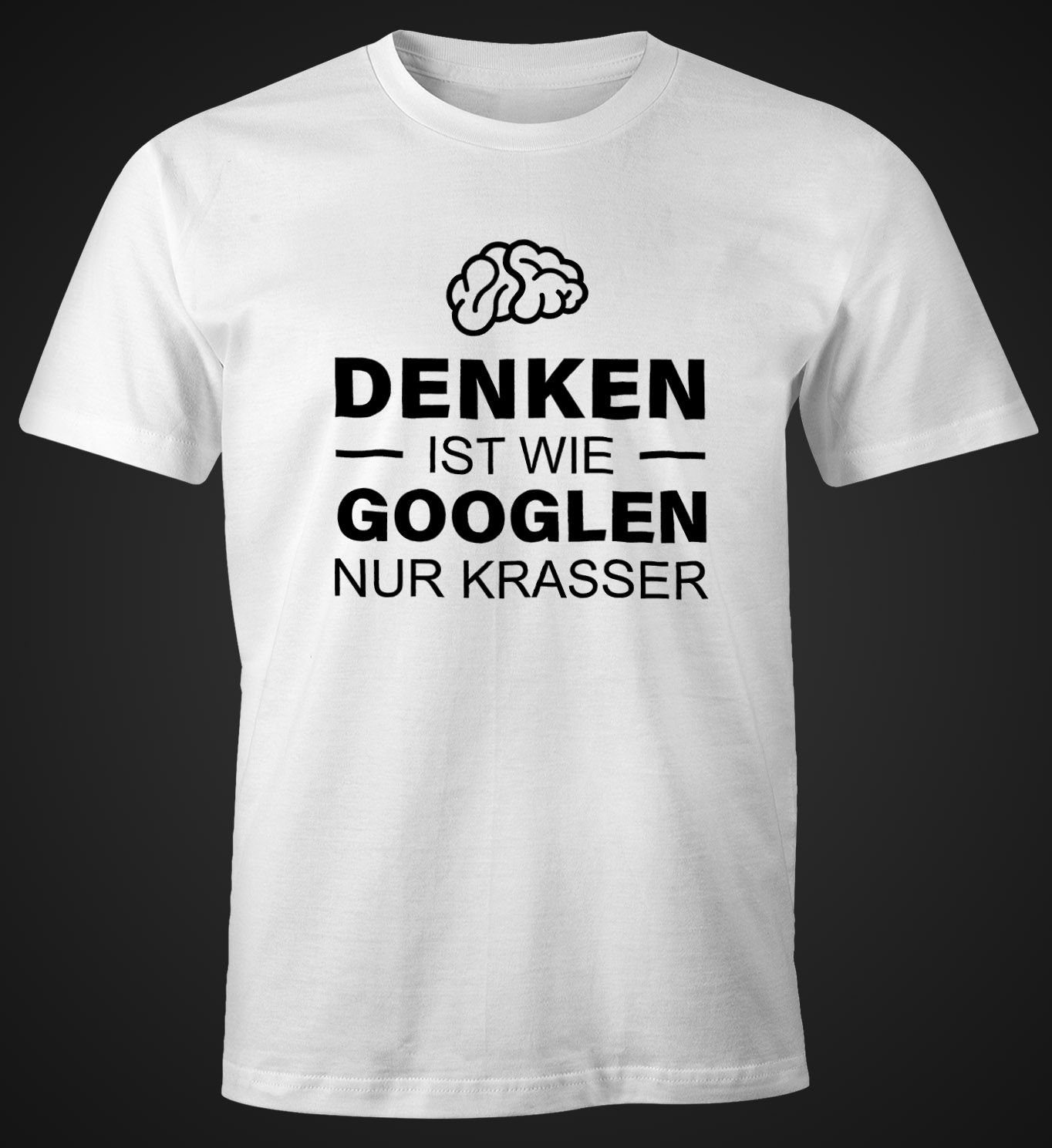 googeln Herren krasser weiß ist nur Print Denken T-Shirt Moonworks® mit Fun-Shirt wie MoonWorks Print-Shirt