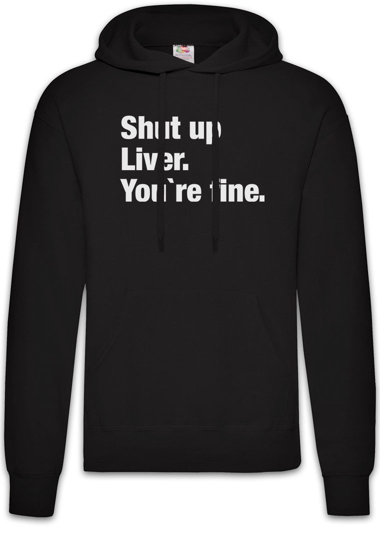 Hoodie Shut Up Liver You're Fine B Herren Hoodie Drinking Alcohol Alkohol